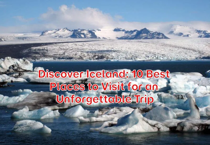 Discover-Iceland-10-Best-Places-to-Visit-for-an-Unforgettable-Trip