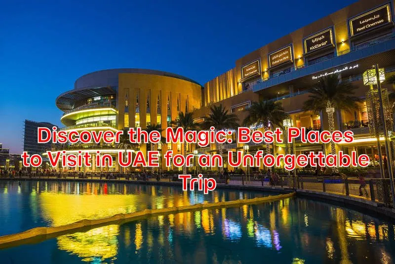 Discover-the-Magic-Best-Places-to-Visit-in-UAE-for-an-Unforgettable-Trip
