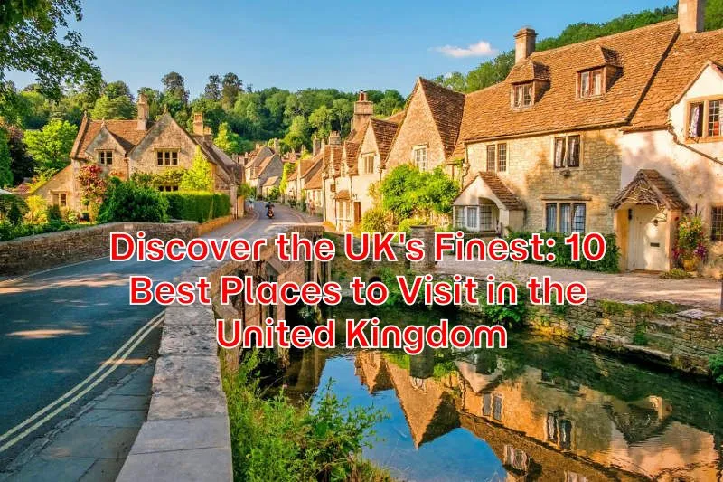 Discover-the-UKs-Finest-10-Best-Places-to-Visit-in-the-United-Kingdom