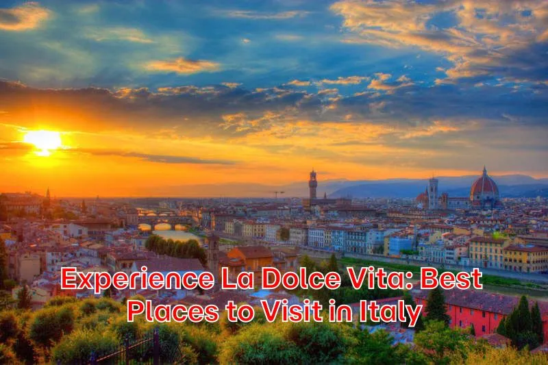 Experience-La-Dolce-Vita-Best-Places-to-Visit-in-Italy