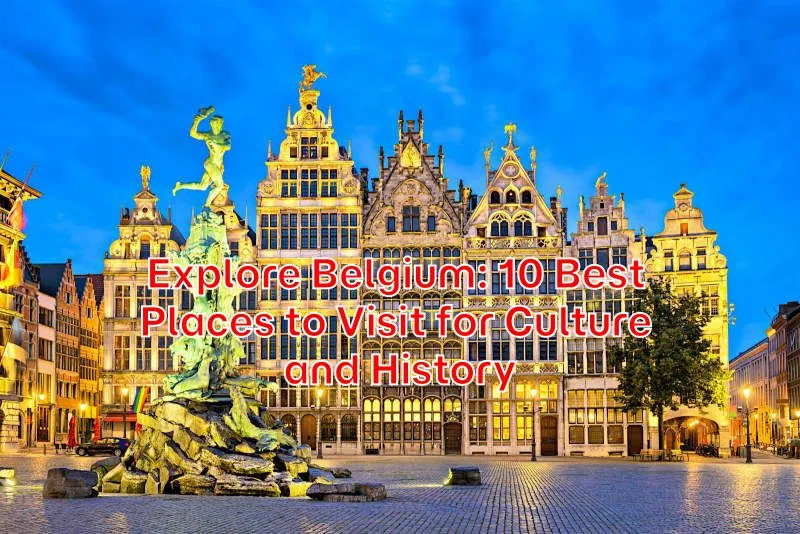 Explore-Belgium-10-Best-Places-to-Visit-for-Culture-and-History