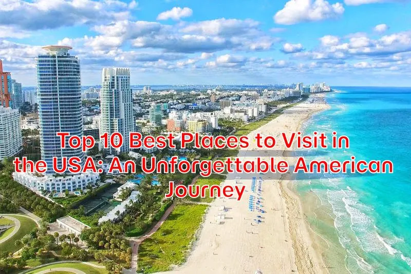 Top-10-Best-Places-to-Visit-in-the-USA-An-Unforgettable-American-Journey