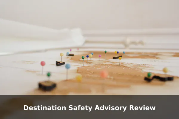 Destination Safety Advisory Review