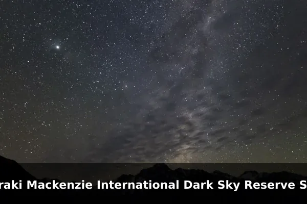Aoraki Mackenzie International Dark Sky Reserve Stargazing