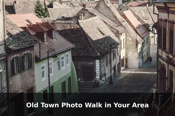 Old Town Photo Walk in Your Area