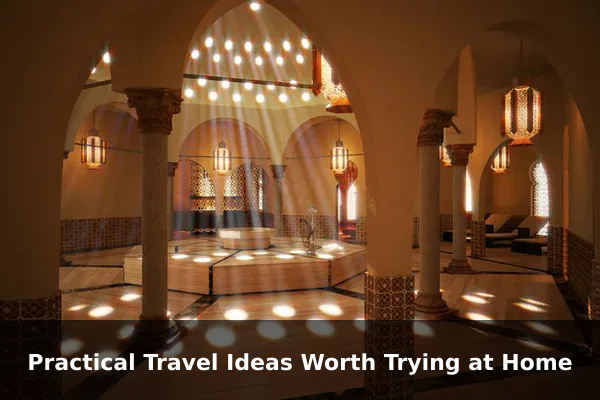 Practical Travel Ideas Worth Trying at Home