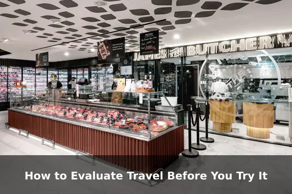 How to Evaluate Travel Before You Try It