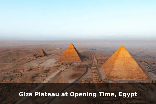 Giza Plateau at Opening Time, Egypt