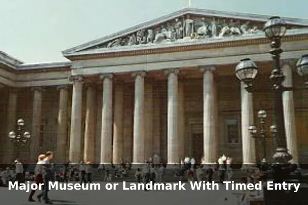 Major Museum or Landmark With Timed Entry