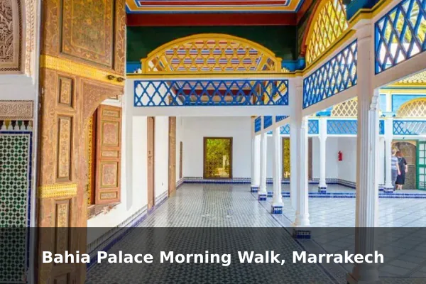 Bahia Palace Morning Walk, Marrakech