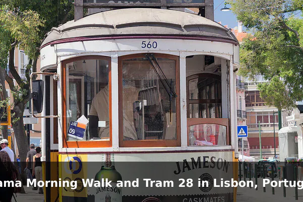 Alfama Morning Walk and Tram 28 in Lisbon, Portugal